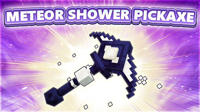 [Treasure Hunt] Meteor Shower Pickaxe